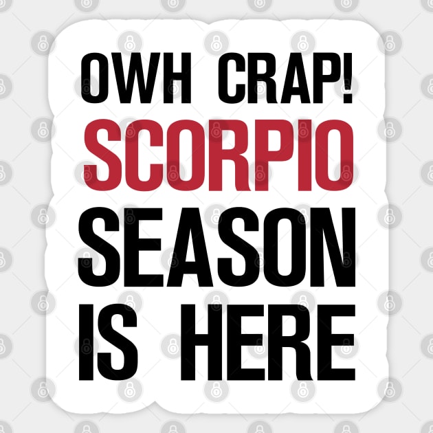 OWH CRAP! SCORPIO SEASON IS HERE Sticker by A Comic Wizard